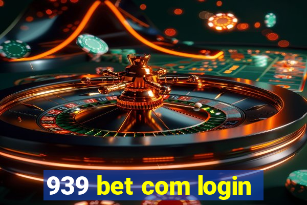 939 bet com login